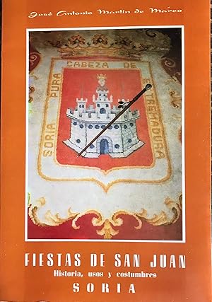 Fiestas De San Juan. Historia, Usos Y Costumbres. Soria