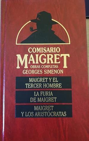 MAIGRET Y EL TERCER HOMBRE. LA FURIA DE MAIGRET. MAIGRET Y LOS ARISTOCRATAS.