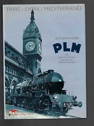 Les chemins de fer: Paris-Lyon-Mediterranee (Collection Grands re?seaux) (French Edition)