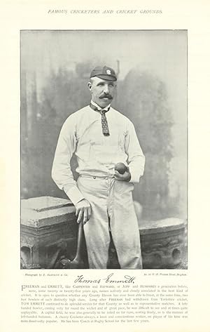 Immagine del venditore per [Thomas Emmett. Fast bowler. Yorkshire cricketer] Like CARPENTER and HAYWARD, or JUPP and HUMPHREY a generation before, were, some twenty or twenty-five years ago, names actively and closely associated in the best kind of cricket, It is open to question whether any County Eleven has ever been able to boast, at the same time, two fast bowlers of such distinctly high class. Long after FREEMAN had withdrawn from Yorkshire cricket, TOM EMMETT continued to do splendid service for that County as well as in representative matches. A left-handed bowler, coming very far round the wicket and of great pace, he was difficult to see and at times quite unplayable. A capital field, he was also generally to be relied on for runs, scoring freely, as is the manner of left-handed batsmen. A cherry Cricketer always, a keen and conscientious worker, no player of his time was more deservedly popular. He has been Coach at Rugby School for the last few years venduto da Antiqua Print Gallery