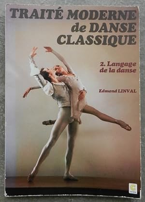 Seller image for Trait moderne de danse classique. 2. Le langage de la danse. for sale by Librairie les mains dans les poches