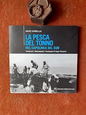 Bild des Verkufers fr La pesca del tonno nel capolinea del sud - Vendicari / Marzamemi / Portopalo di Capo Passero zum Verkauf von Librairie de la Garenne