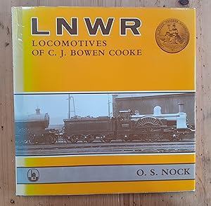 London and North Western Railway Locomotives of C.J.Bowen-Cooke