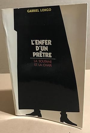 Seller image for L'enfer d'un prtre/ la soutane et la chair for sale by librairie philippe arnaiz