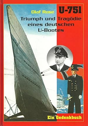 Seller image for U-751 : Triumph und Tragdie eines deutschen U-Bootes ; ein Gedenkbuch. for sale by Antiquariat Berghammer