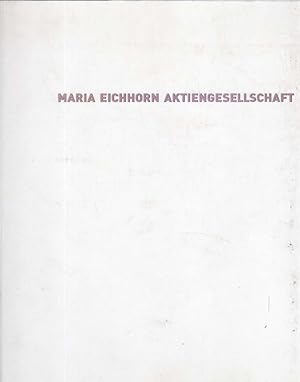 Bild des Verkufers fr Maria-Eichhorn-Aktiengesellschaft. zum Verkauf von Antiquariat Querido - Frank Hermann