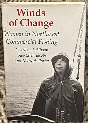 Immagine del venditore per Winds of Change, Women in Northwest Commercial Fishing venduto da My Book Heaven