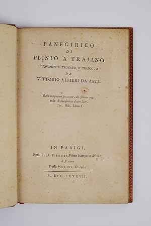 Panegirico di Plinio a Trajano [Traiano] nuovamente trovato e tradotto da Vittorio Alfieri da Asti