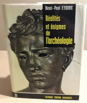 Réalités et énigmes de l'archéologie