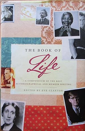 Image du vendeur pour The Book of Life - A Compendium Of The Best Autobiographical And Memoir Writing mis en vente par CHAPTER TWO