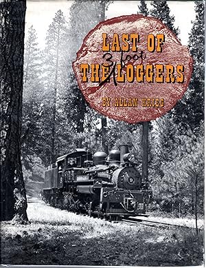 Seller image for Last of the 3 foot Loggers: Tuolumne County's Own Narrow Gauge Railroad for sale by Dorley House Books, Inc.