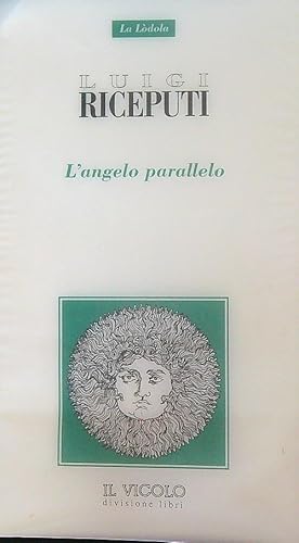 Bild des Verkufers fr L'angelo parallelo zum Verkauf von Librodifaccia