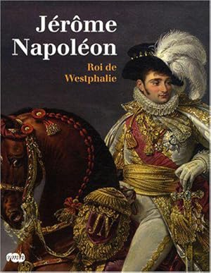 Imagen del vendedor de Jrme Napolon: Roi de Westphalie a la venta por JLG_livres anciens et modernes