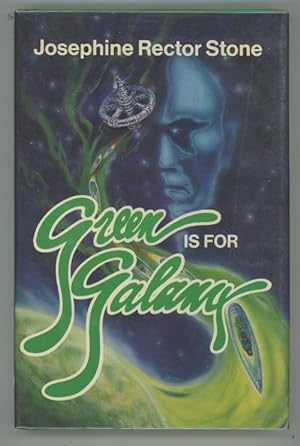 Seller image for Green is for Galanx by Josephine Rector Stone (First Edition) for sale by Heartwood Books and Art
