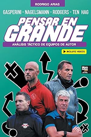 Seller image for Pensar En Grande: Anlisis tctico de Gasperini, Nagelsmann, Rodgers y Ten Hag (Spanish Edition) for sale by Redux Books