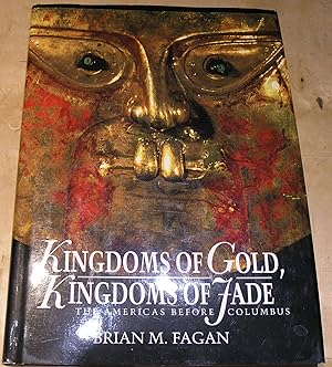 Bild des Verkufers fr Kingdoms of Gold, Kingdoms of Jade. The Americas before Columbus. zum Verkauf von powellbooks Somerset UK.