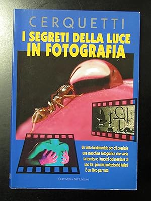 Cerquetti Claudio. I segreti della luce in fotografia. Cult Media Net Edizioni 2000.