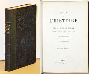 ESSAI sur L'HISTOIRE DU REGIME MUNICIPAL ROMAIN dans le Nord de la Gaule.