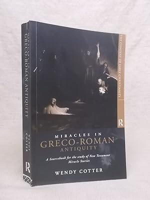 Seller image for MIRACLES IN GRECO-ROMAN ANTIQUITY: A SOURCEBOOK FOR THE STUDY OF NEW TESTAMENT MIRACLE STORIES [CONTEXT OF EARLY CHRISTIANITY SERIES] for sale by Gage Postal Books