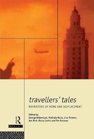 Seller image for Travellers' Tales: Narratives of Home and Displacement (FUTURES: New Perspectives for Cultural Analysis) for sale by Redux Books