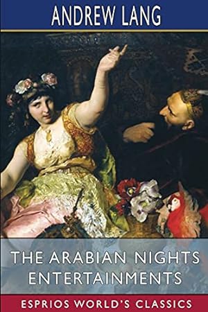 Bild des Verkufers fr The Arabian Nights Entertainments (Esprios Classics) zum Verkauf von Redux Books