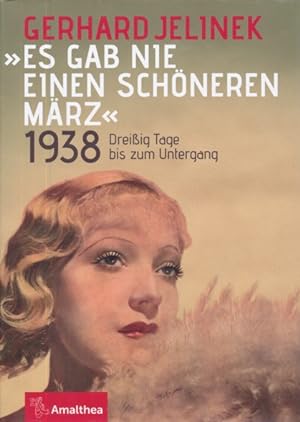 Seller image for "Es gab nie einen schneren Mrz". 1938 - Dreiig Tage bis zum Untergang. for sale by ANTIQUARIAT ERDLEN