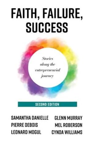 Seller image for Faith, Failure, Success: Stories Along the Entrepreneurial Journey by Danielle, Samantha, Murray, Glenn R, Roberson, Mel [Paperback ] for sale by booksXpress