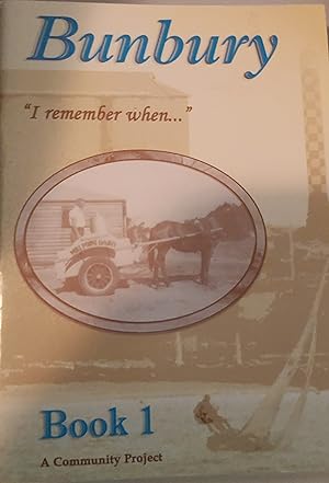 Seller image for Bunbury " I Remember when. Book 1 A community Project for sale by Bookies books