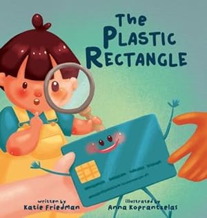 Immagine del venditore per The Plastic Rectangle: A Children's Book about Money (The Shape of Parenting) by Friedman, Katie [Hardcover ] venduto da booksXpress