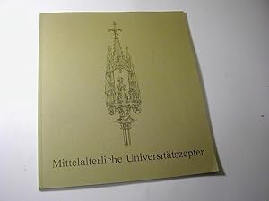 Bild des Verkufers fr Mittelalterliche Universittszepter : Meisterwerke europ. Goldschmiedekunst d. Gotik ; Ausstellung zum 600jhrigen Jubilum d. Univ., Alte Univ. 1. Oktober - 2. November 1986 zum Verkauf von Antiquariat Fuchseck