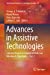 Seller image for Advances in Assistive Technologies: Selected Papers in Honour of Professor Nikolaos G. Bourbakis â   Vol. 3 (Learning and Analytics in Intelligent Systems, 28) [Hardcover ] for sale by booksXpress