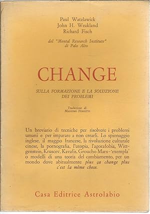 Image du vendeur pour CHANGE - SULLA FORMAZIONE E LA SOLUZIONE DEI PROBLEMI COLLANA PSICHE E COSCIENZA mis en vente par Libreria Rita Vittadello