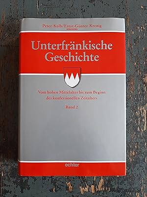 Unterfränkische Geschichte, Bd. 2 - Vom hohen Mittelalter bis zum Beginn des konfessionellen Zeit...