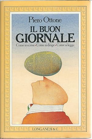 Imagen del vendedor de IL BUON GIORNALE - COME SI SCRIVE, COME SI DIRIGE, COME SI LEGGE COLLANA IL CAMMEO - 156 - a la venta por Libreria Rita Vittadello