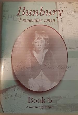 Seller image for Bunbury " I Remember when. Book 6 A community Project for sale by Bookies books