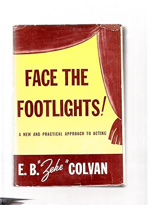 Image du vendeur pour Face The Footlights: A New and Practical Approach to Acting mis en vente par Old Book Shop of Bordentown (ABAA, ILAB)
