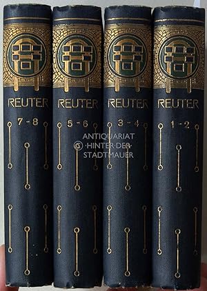 Sämtliche Werke von Fritz Reuter. Rechtmässige Original-Ausgabe in 8 Bänden (in 4 Bänden).