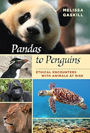 Bild des Verkufers fr Pandas to Penguins: Ethical Encounters with Animals at Risk: 59 (W. L. Moody Jr Natural History Series) zum Verkauf von WeBuyBooks