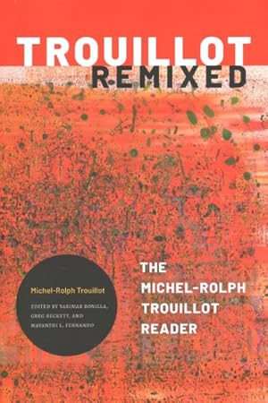 Imagen del vendedor de Trouillot Remixed : The Michel-Rolph Trouillot Reader a la venta por GreatBookPrices