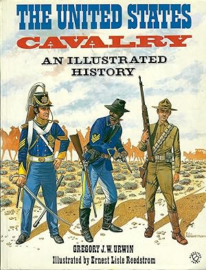 Imagen del vendedor de The United States Cavalry; An Illustrated History a la venta por Robin Bledsoe, Bookseller (ABAA)