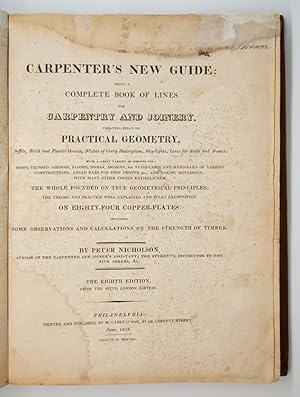 The Carpenter's New Guide: Being a Complete Book of Lines for Carpentry and Joinery. Treating Ful...