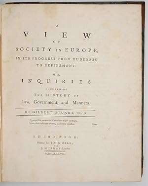 Seller image for A View of Society in Europe, in its Progress from Rudeness to Refinement: or, Inquiries Concerning the History of Law, Government, and Manners for sale by Bull's Head Rare Books, ABAA, ILAB