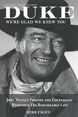 Bild des Verkufers fr Duke, We're Glad We Knew You: John Wayne's Friends and Colleagues Remember His Remarkable Life zum Verkauf von WeBuyBooks