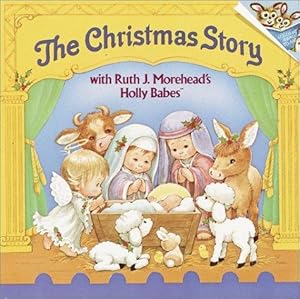 Seller image for The Christmas Story #: With Ruth J.Morehead's Holly Babes (A Random House pictureback) for sale by WeBuyBooks