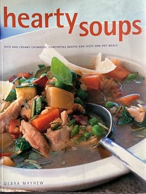 Hearty Soups: Over 100 Nourishing Meal-in-a-Pot Ideas