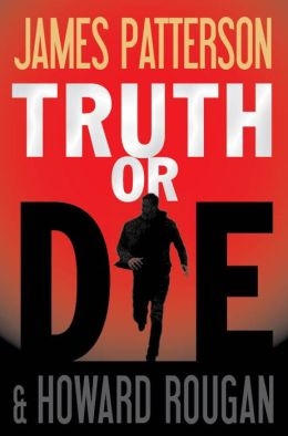 Seller image for Patterson, James & Roughan, Howard | Truth or Die | Unsigned First Edition Copy for sale by VJ Books