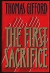 Seller image for Gifford, Thomas | First Sacrifice, The | Unsigned First Edition Copy for sale by VJ Books