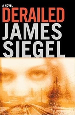 Imagen del vendedor de Siegel, James | Derailed | Unsigned First Edition Copy a la venta por VJ Books