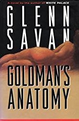 Bild des Verkufers fr Savan, Glenn | Goldman's Anatomy | Signed First Edition Copy zum Verkauf von VJ Books