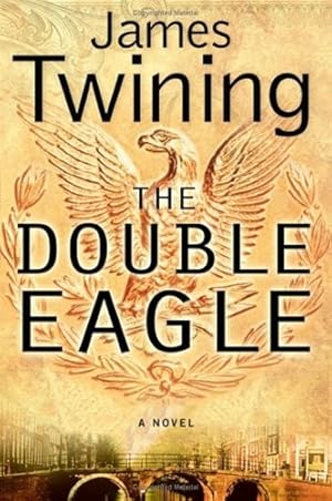 Image du vendeur pour Twining, James | Double Eagle | Signed First Edition Copy mis en vente par VJ Books